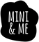 Mini & Me